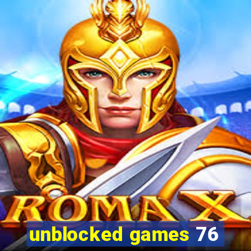 unblocked games 76